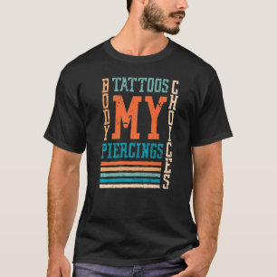 Camiseta Meu Corpo Minhas Tatuagens Meu Piercing Meu Corpo