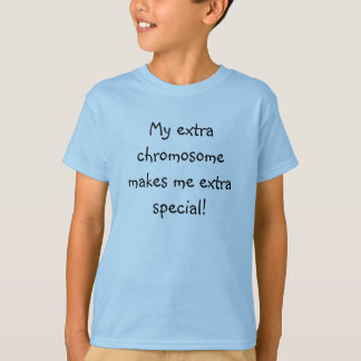 Camiseta Meu cromossoma extra faz-me extremamente especial!