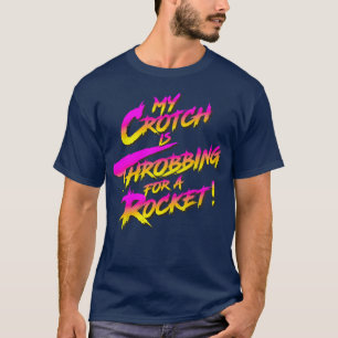 Camiseta Meu Crotch Está Jogando Um Foguete
