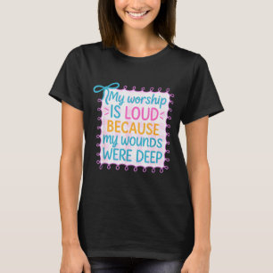 Camiseta Meu Culto É Alto Porque Minhas Feridas Eram Profun