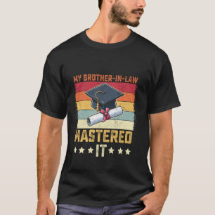 Camiseta Meu cunhado dominou a formatura do mestre