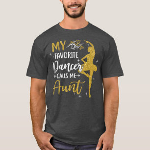 Camiseta Meu Dançarino Favorito Me Chama De Tia Dançarina