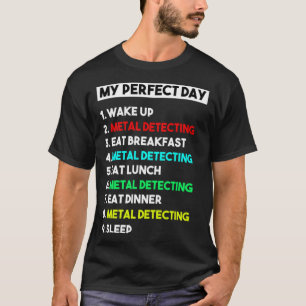 Camiseta Meu Detector de Metais do Dia Perfeito