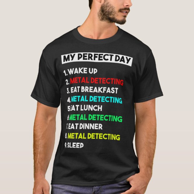 Camiseta Meu Detector de Metais do Dia Perfeito (Frente)