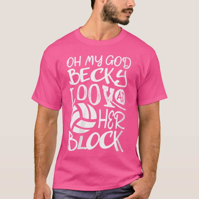 Camiseta Meu Deus, Becky, Olha Para O Bloco De Voleibol Del (Frente)