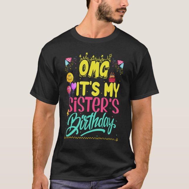 Camiseta Meu Deus, é o aniversário da minha irmã feliz por  (Frente)