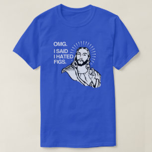 Camiseta Meu Deus, eu disse que odiava Figos