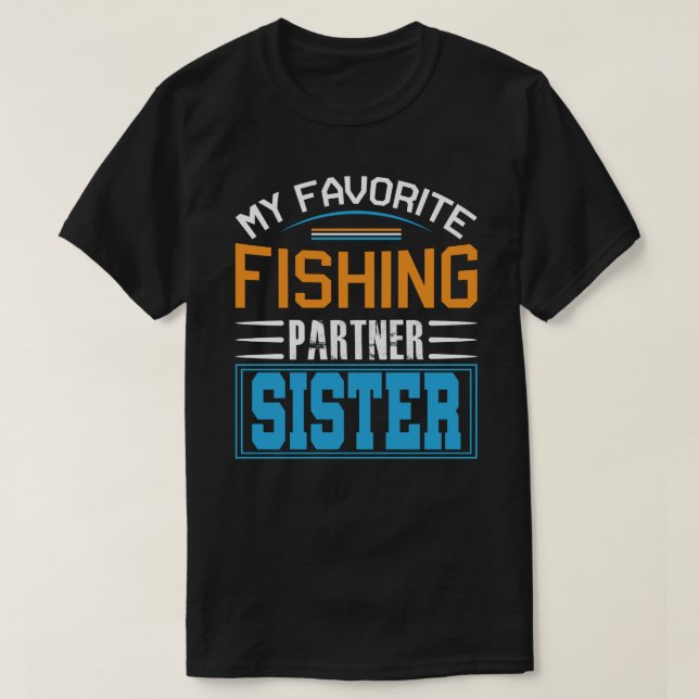 Camiseta Meu Dia de os pais de SISTER Parceiro de Pesca Fav (Frente do Design)