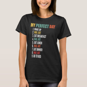 Camiseta Meu Dia Perfeito Arte de Unha Divertida