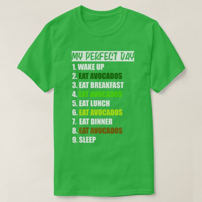 Camiseta Meu dia perfeito de comida engraçado plano Avocado (Frente do Design)
