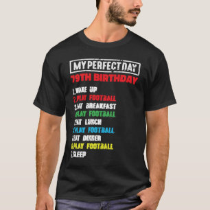 Camiseta Meu Dia Perfeito Jogando Futebol 79º Pé de Anivers