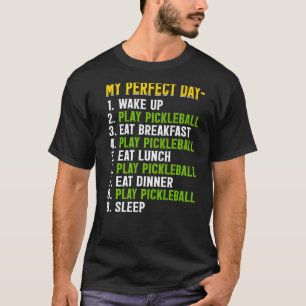 Camiseta Meu Dia Perfeito Jogue Pickleball Engraçado