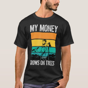 Camiseta Meu Dinheiro Cresce Em Árvores Arboristas Trabalha