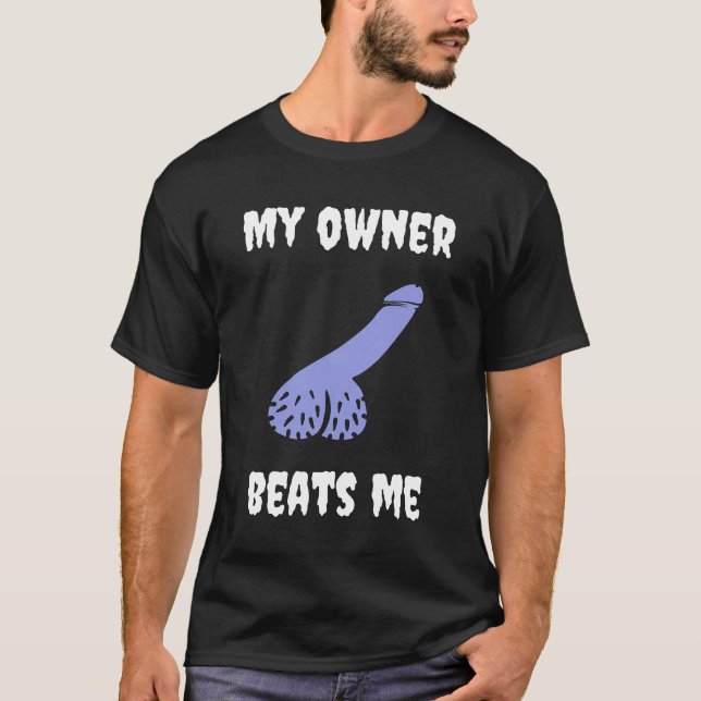 Camiseta Meu dono me bate Diversão,Novidade Humor Adulto Pr (Frente)