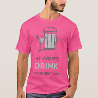 Camiseta Meu DRINK favorito é o próximo 2