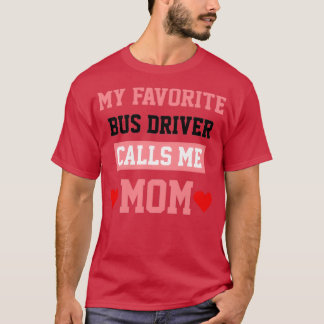 Camiseta Meu driver de barramento favorito me chama de mãe