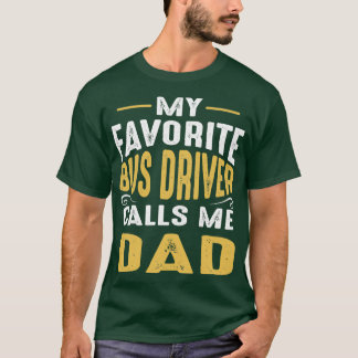 Camiseta Meu driver de barramento favorito me chama Pai Cla