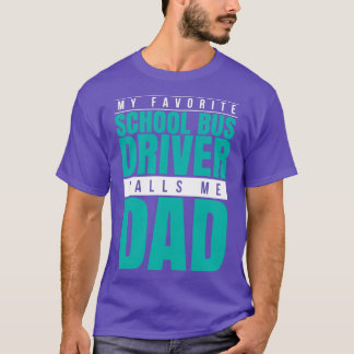 Camiseta Meu driver de ônibus escolar favorito me chama de