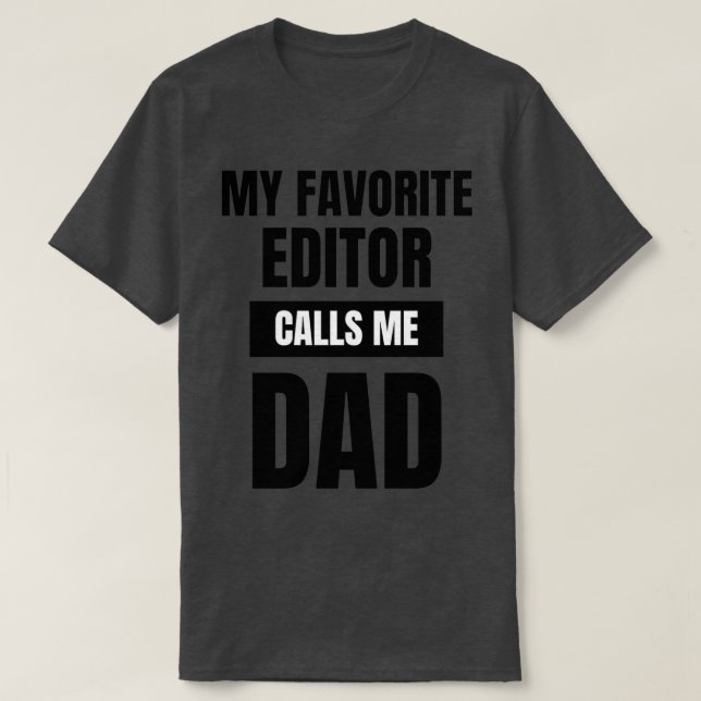 Camiseta Meu Editor Favorito Me Chama Pai 1 (Frente do Design)