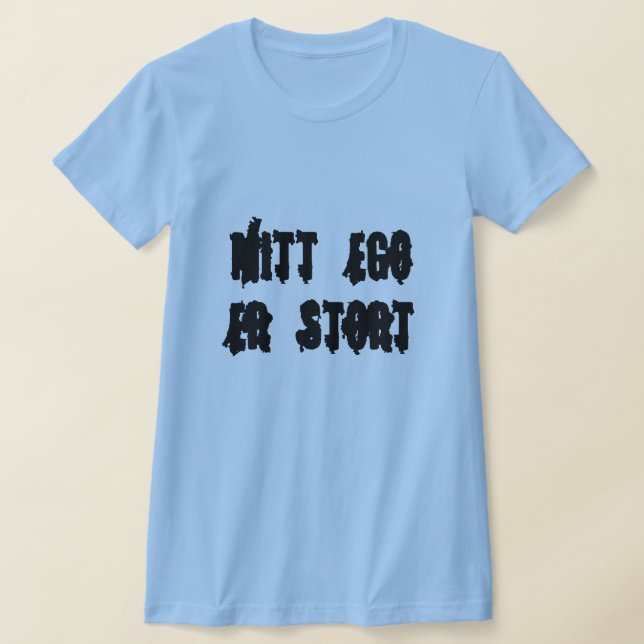 Camiseta meu ego é grande, em azul norueguês (Postura )