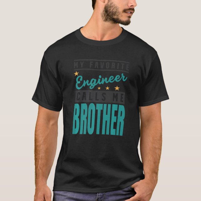 Camiseta Meu Engenheiro Favorito Me Chama De Irmão Engenhei (Frente)