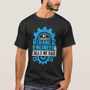Camiseta Meu Engenheiro Mecânico Favorito Me Chama De Pai