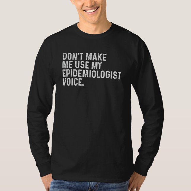 Camiseta Meu Epidemiologista Voz Engraçado Epidem Saúde Púb (Frente)