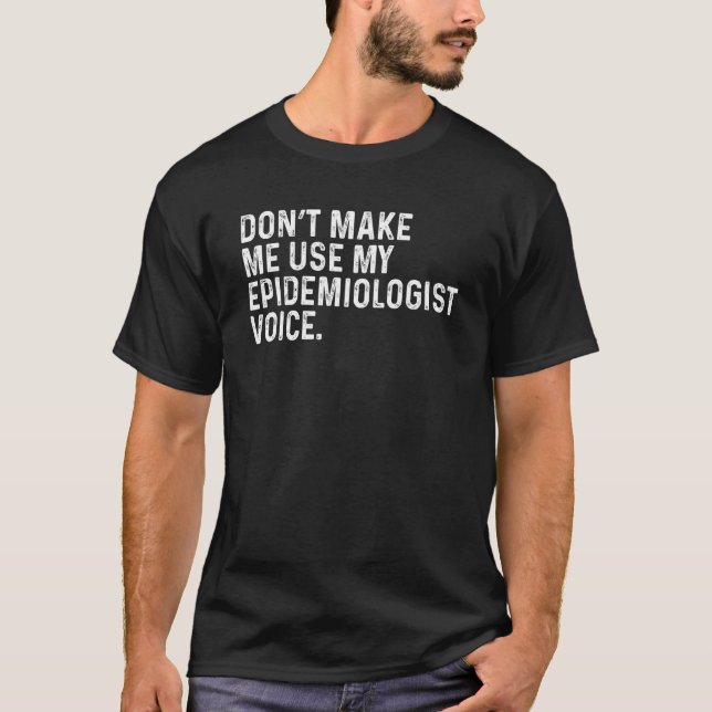 Camiseta Meu Epidemiologista Voz Engraçado Epidem Saúde Púb (Frente)