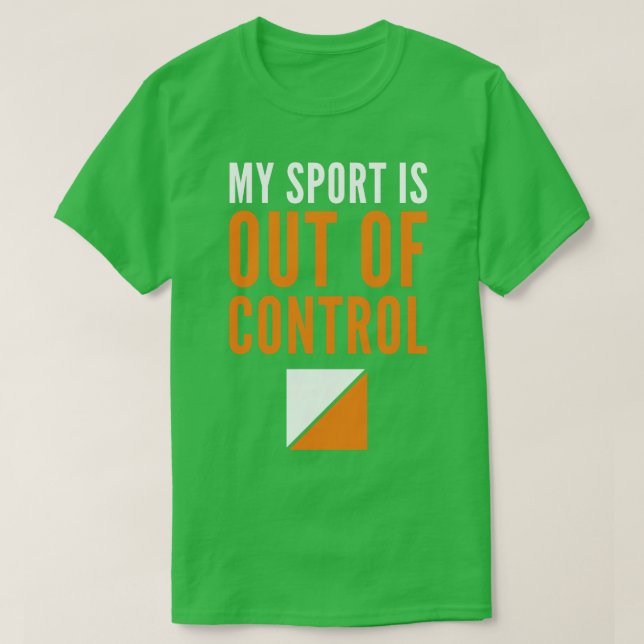 Camiseta Meu esporte está fora de controle, orientando o co (Frente do Design)
