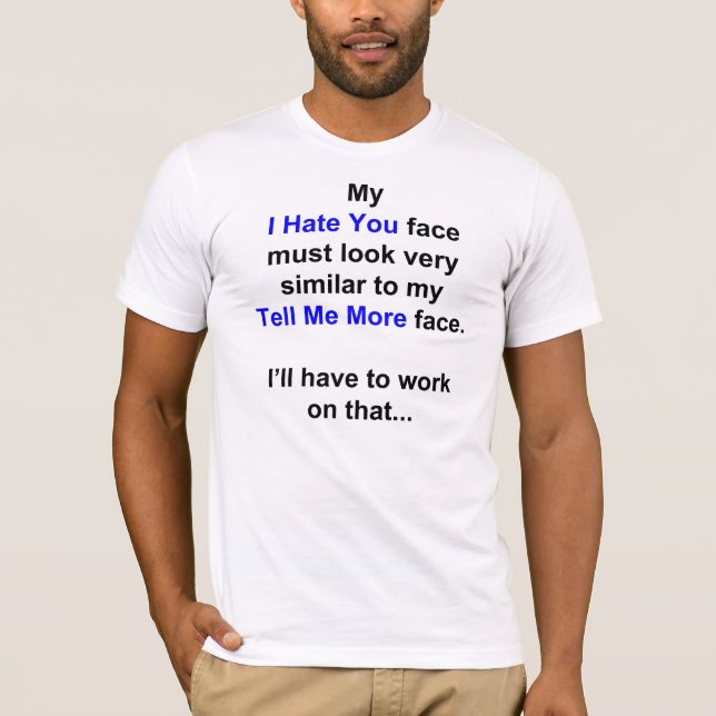 Camiseta Meu "Eu Odeio Você Cara"... (Frente)