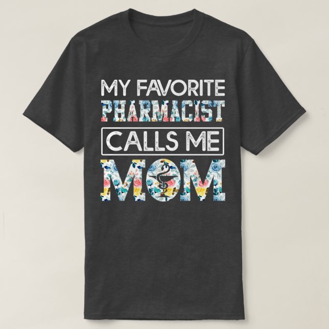 Camiseta Meu farmacêutico favorito me chama de mãe 7 (Frente do Design)