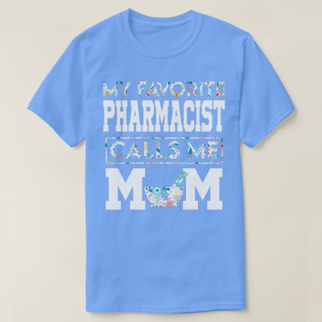 Camiseta Meu Farmacêutico Favorito Me Chame Mãe (Frente do Design)