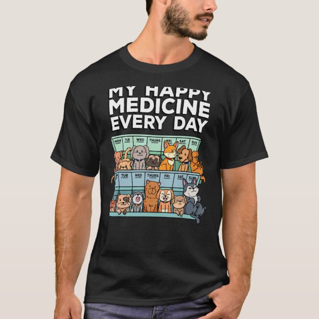 Camiseta Meu Feliz Medicamento Todo Dia Pílula Animais Cach (Frente)