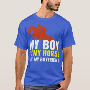 Camiseta Meu filho é meu cavalo, não minha Namorado para um