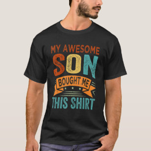 Camiseta Meu Filho Fantástico Me Comprou Este Pai Da Mãe