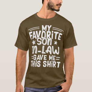 Camiseta Meu Filho Favorito De Direito Me Deu Esta Dia de o