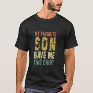 Camiseta Meu Filho Favorito Me Deu Este Pai De Pai Orgulhos