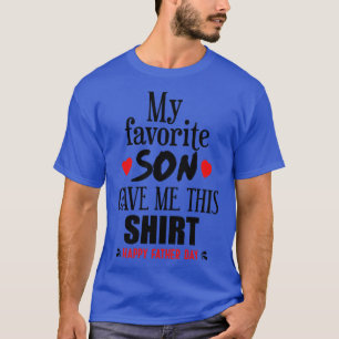Camiseta Meu Filho Favorito Me Deu Isso