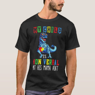 Camiseta Meu Filho Não É Verbal Mas Sua Mamãe Não É Autismo