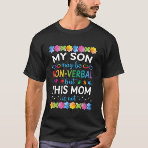 Camiseta Meu Filho Pode Ser Não Verbal Mas Esta Mãe Não É A