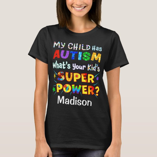 Camiseta Meu filho tem AUTISMO Qual é o SUPER POWER do seu  (Frente)