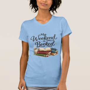 Camiseta Meu Fim de Semana Está Todo Reservado Cômico Livro