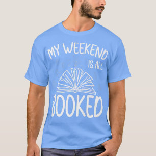 Camiseta Meu Fim De Semana Está Tudo Reservado Ao Longo Do