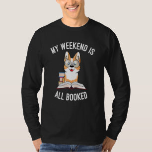 Camiseta Meu Fim De Semana Está Tudo Reservado Nerdy Corgi 