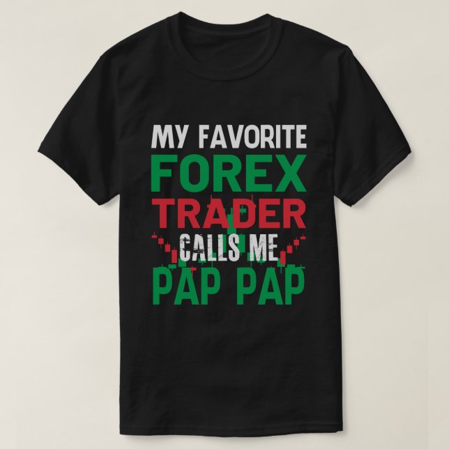 Camiseta Meu Forex Trader Favorito Chame-me PAP Forex Tra (Frente do Design)