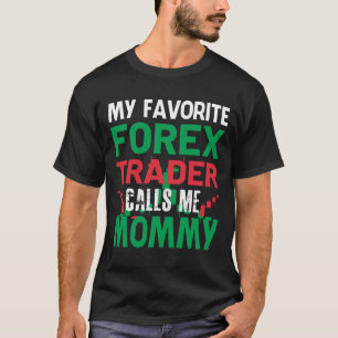 Camiseta Meu Forex Trader Favorito Me Chame De MAMÃES Forex