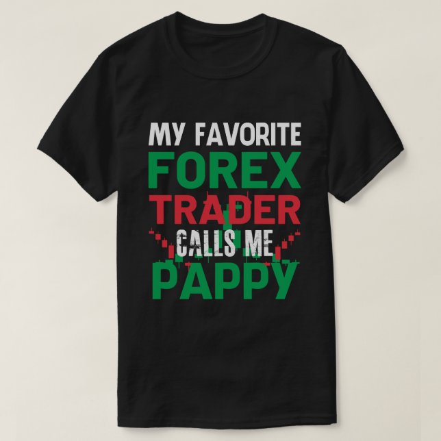 Camiseta Meu Forex Trader Favorito Me Chame PAPPY Forex Tra (Frente do Design)