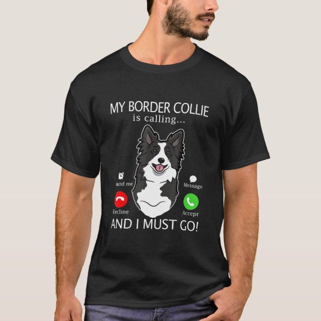 Camiseta Meu Fronteira Collie Está Ligando E Eu Preciso Ir (Frente)