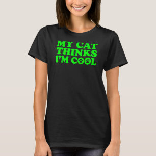 Camiseta Meu gato acha que estou legal 4