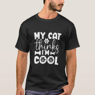 Camiseta Meu Gato Acha que Sou Legal Gatos 3
